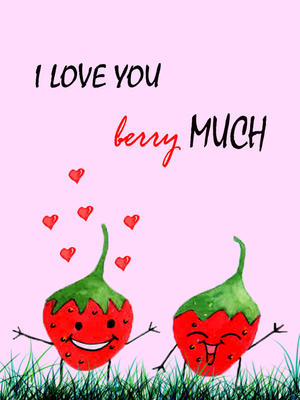 I Love You Berry Much