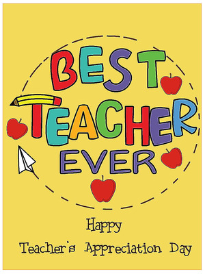Best Teacher Ever - Happy Teacher's Appreciation Day