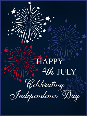Happy 4th July - Celebrating Independence Day