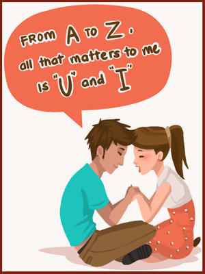From A to Z, all that Matters to Me is U and I
