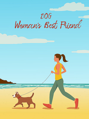 DOG - Woman's Best Friend