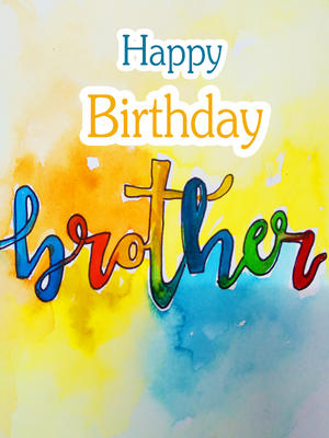 Happy Birthday Brother