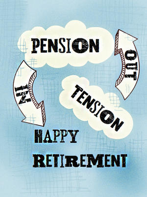 Pension in Tension out Happy Retirement