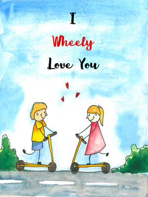 I Wheely Love You