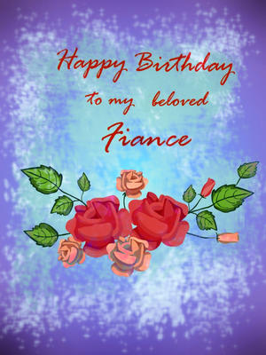 Happy Birthday to My Beloved Fiance