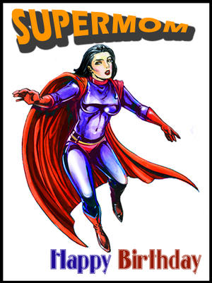 Happy Birthday Supermom