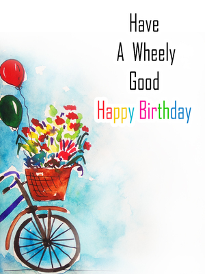 Have a Wheely Good Happy Birthday