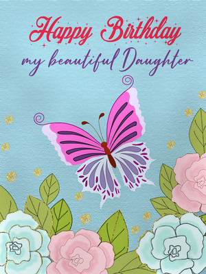 Happy Birthday My Beautiful Daughter
