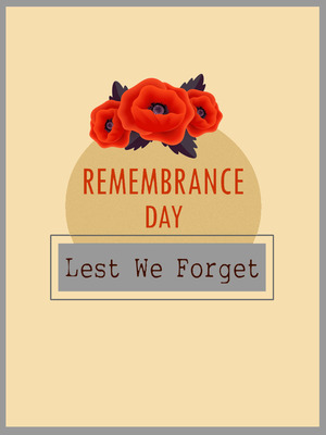 Remembrance Day - Lest We Forget
