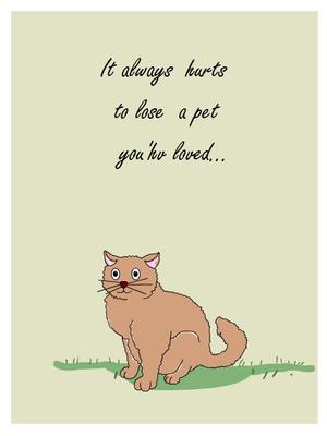 It Always Hurts to Lose a Pet You,ve Loved...