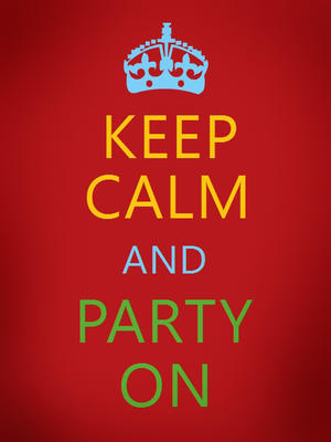 Keep Calm and Party On
