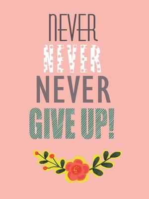 Never Never Never Give Up!