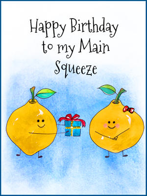 Happy Birthday to My Main Squeeze