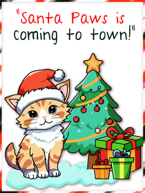 "Santa Paws is coming to town!" Cute kitten Christmas card for pet lovers!