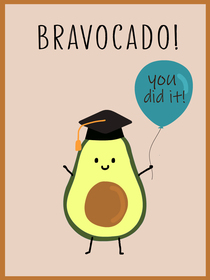 Celebrate their big achievement with this adorable “Bravocado!” graduation card — fun, and cute!