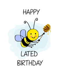 Happy Bee-Lated Birthday