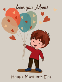 Printable Mother's Day card: Cute boy holds heart balloons for Mom. "love you Mom!" message.