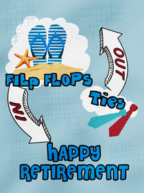 Ties Out, Flip Flops In - Happy Retirement