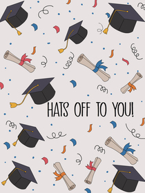 Celebrate grads with this cheerful “Hats Off to You!” card—full of caps, diplomas, and confetti!