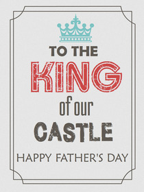 Happy Father's Day to the King of Our Castle