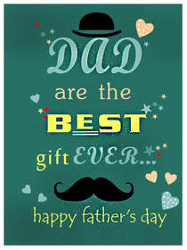 Dad are the Best Gift Ever, Happy Father's Day
