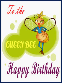 To the Queen Bee, Happy Birthday