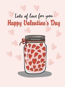 Lots of Love for You - Happy Valentine's Day