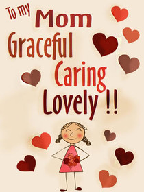 To My Mom - Graceful Caring Lovely!